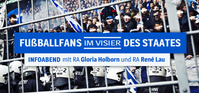 Fußballfans im Visier des Staates – Infoabend über Fanrechte zum internationalen Tag gegen Polizeigewalt